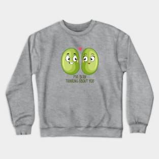 I've Bean Thinking About You Crewneck Sweatshirt